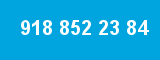 918 852 23 84